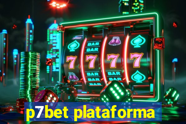 p7bet plataforma